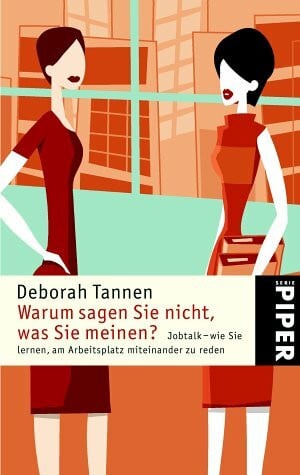 Benthack, Michael Warum sagen Sie nicht, was Sie meinen?: Jobtalk – wie Sie lernen, am Arbeitsplatz miteinander zu reden (Piper Taschenbuch, Band 3610)