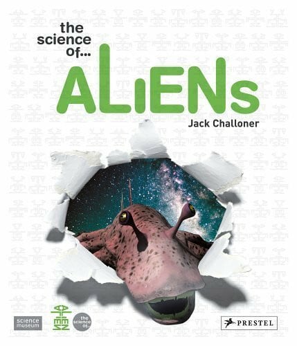 Challoner, Jack The Science of Aliens: Exhibition: Science Museum, London, 2005/2006