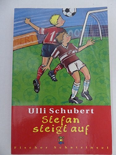 Schubert, Ulli Stefan steigt auf (Fischer Schatzinsel)