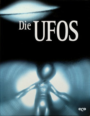 unknown Die Ufos - Geheimnisse des Unbekannten