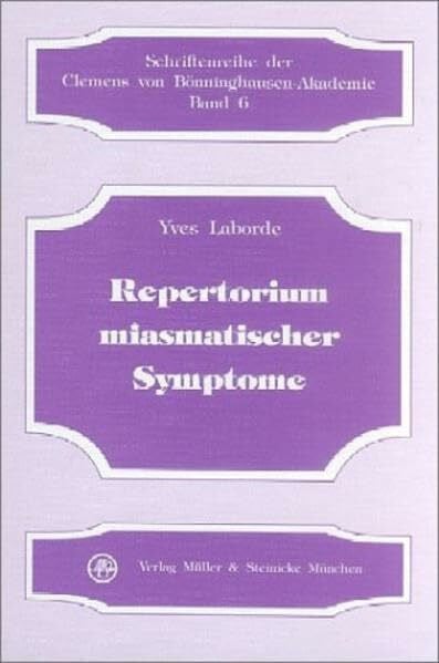 Laborde, Yves Repertorium miasmatischer Symptome (Schriftenreihe der Clemens von Bönninghausen-Akademie)