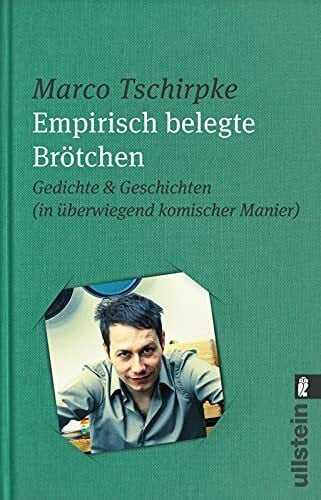 Tschirpke, Marco Empirisch belegte Brötchen: Gedichte und Geschichten (in überwiegend komischer Manier)