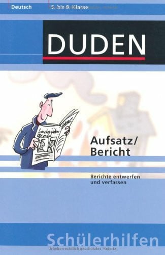 Stoll, Rudolf Aufsatz/Bericht: Berichte entwerfen und verfassen. 5. bis 8. Klasse (Duden-Schülerhilfen)