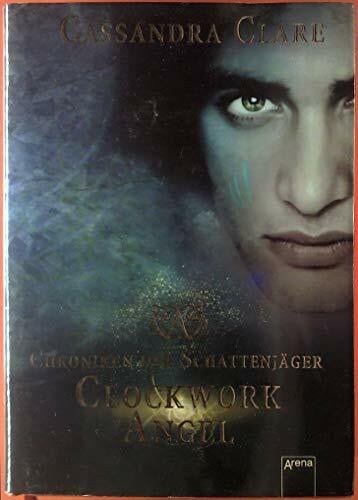 Fritz Franca;Koop, Heinrich Clockwork Angel: Chroniken der Schattenjäger (1)