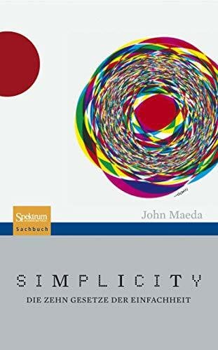 Maeda, John Simplicity: Die zehn Gesetze der Einfachheit