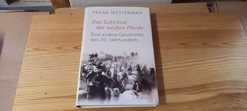 Busse, Gerd Das Schicksal der weißen Pferde: Eine andere Geschichte des 20. Jahrhunderts