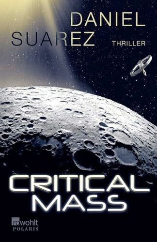 Holfelder-von der Tann, Cornelia Critical Mass: Die deutsche Erstausgabe (Ein Delta-v-Thriller, Band 2)