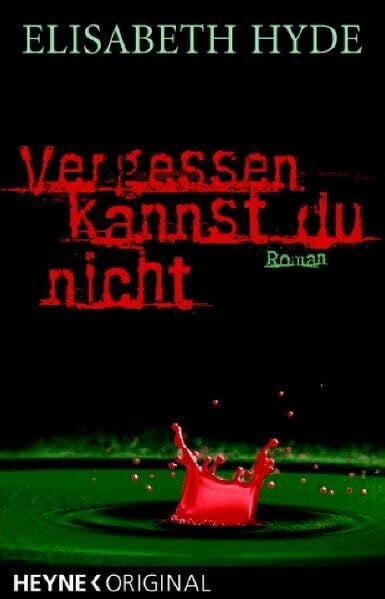 Wolfgang Müller Vergessen kannst du nicht: Roman: Roman. Deutsche Erstausgabe