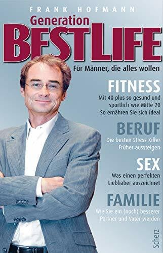 Hofmann, Frank Generation Best Life: Für Männer, die alles wollen