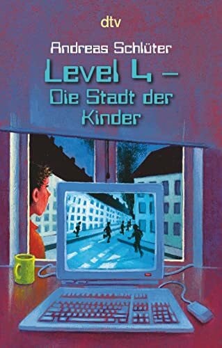 Schlüter, Andreas Level 4 - Die Stadt der Kinder: Ein Computerkrimi aus der Level-4-Serie (Level 4-Reihe, Band 1)