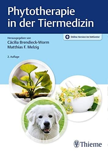 Melzig, Matthias F. Phytotherapie in der Tiermedizin: 200 Abblidungen