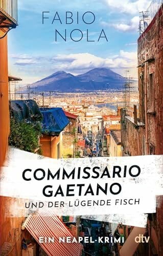 Nola, Fabio Commissario Gaetano und der lügende Fisch: Ein Neapel-Krimi | Auftakt zur großen Italien-Krimireihe (Gaetano ermittelt, Band 1)
