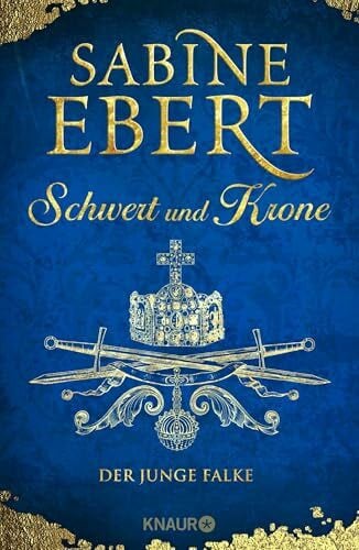 Ebert, Sabine Schwert und Krone - Der junge Falke: Roman (Das Barbarossa-Epos, Band 2)