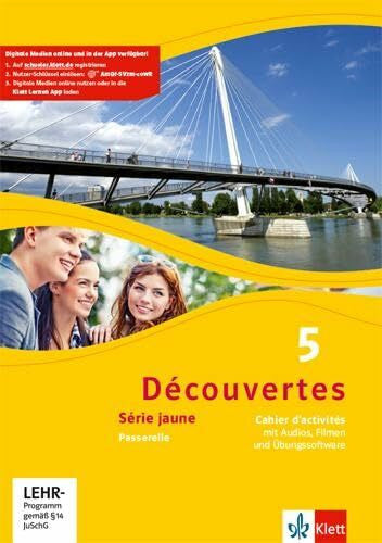 Découvertes 5. Série jaune: Cahier d'activités mit Audios, Filmen und Übungssoftware 5. Lernjahr (Découvertes. Série jaune (ab Klasse 6). Ausgabe ab 2012)