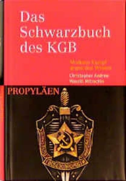 Klaus-Dieter Schmidt Das Schwarzbuch des KGB: Moskaus Kampf gegen den Westen