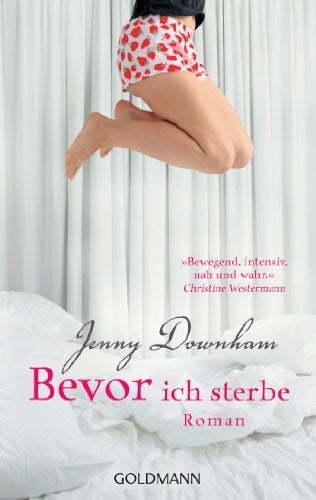 Arz, Astrid Bevor ich sterbe: Roman