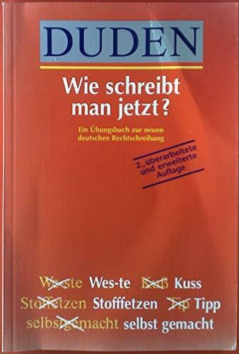 Püschel, Ulrich Duden - Wie schreibt man jetzt?: Ein Übungsbuch zur neuen deutschen Rechtschreibung (Duden Ratgeber)