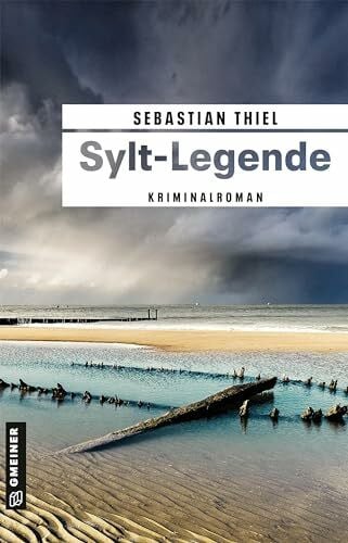 Thiel, Sebastian Sylt-Legende: Kriminalroman (Kriminalromane im GMEINER-Verlag) (Oberkommissarin Lene Cornelsen)