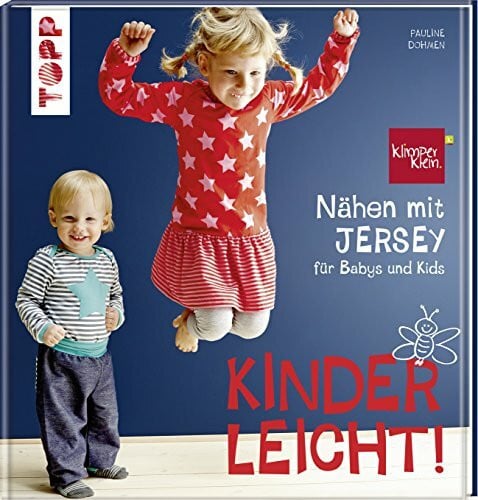 Dohmen, Pauline Nähen mit JERSEY - kinderleicht!: für Babys und Kids von 0 bis 8 Jahren. Mit ausführlichem Grundkurs JERSEY-Nähen
