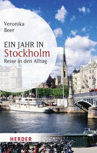 Beer, Veronika Ein Jahr in Stockholm: Reise in den Alltag (HERDER spektrum)