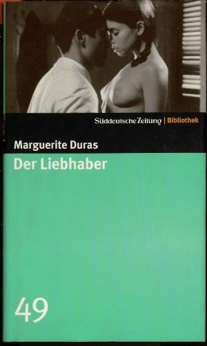 Duras, Marguerite Der Liebhaber. SZ-Bibliothek Band 49 (Süddeutsche Zeitung Bibliothek)