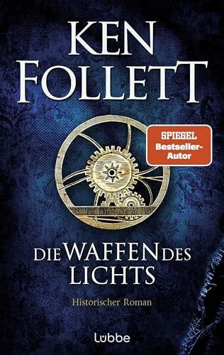 Schumacher, Rainer Die Waffen des Lichts: Historischer Roman (Kingsbridge-Roman, Band 5)