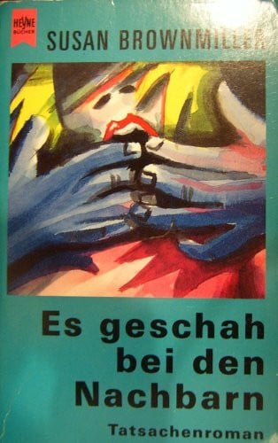 BROWNMILLER, SUSAN. Es geschah bei den Nachbarn