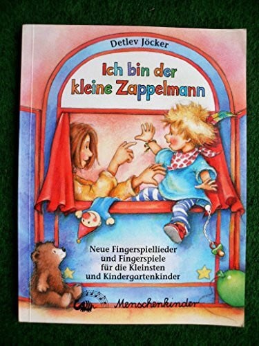 Detlev Jöcker Ich bin der kleine Zappelmann. Neue Fingerspiellieder und Fingerspiele... (Ich bin der kleine Zappelmann. Neue Fingerspiellieder und Fingerspiele für die Kleinsten und Kindergartenkinder)