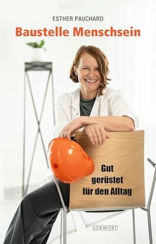 Pauchard, Esther Baustelle Menschsein: Gut gerüstet für den Alltag