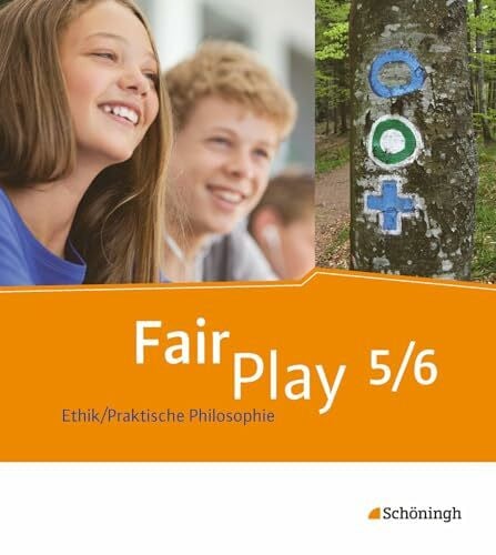Jakob, Simone Fair Play - Lehrwerk Ethik/Praktische Philosophie für differenzierende Schulformen: Schulbuch 5/6: Das neue Lehrwerk Ethik/Praktische Philosophiefür differenzierende Schulformen