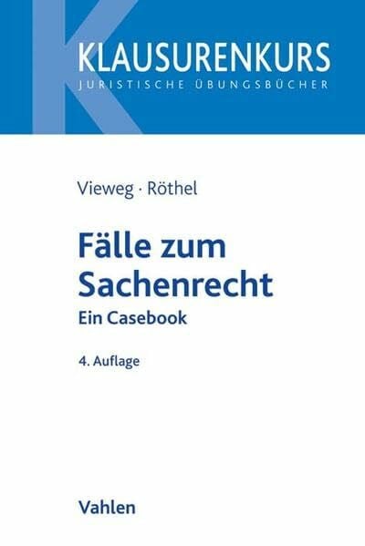 Röthel, Anne Fälle zum Sachenrecht: Ein Casebook (Klausurenkurs)