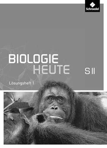 Westendorf-Bröring, Elisabeth Biologie heute SII - Allgemeine Ausgabe 2011: Lösungen zu Arbeitsheft 1