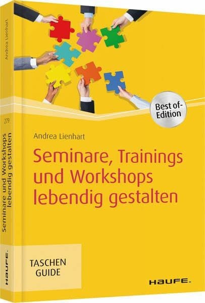 Lienhart, Andrea Seminare, Trainings und Workshops lebendig gestalten (Haufe TaschenGuide)