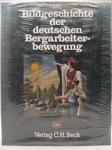 Tenfelde, Klaus Bildgeschichte der deutschen Bergarbeiterbewegung