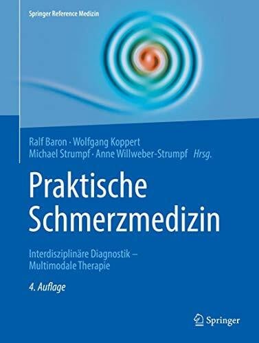 Willweber-Strumpf, Anne Praktische Schmerzmedizin: Interdisziplinäre Diagnostik - Multimodale Therapie (Springer Reference Medizin)