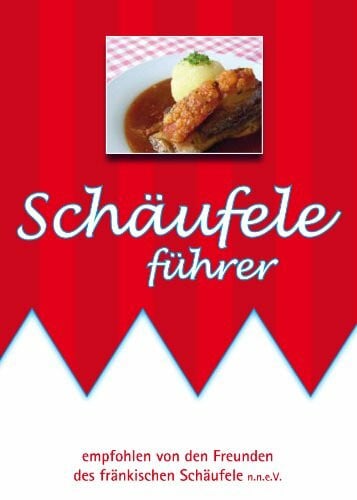Zenkel, Anja Schäufele Führer: Unverzichtbare Tipps rund um Frankens Königsmahlzeit