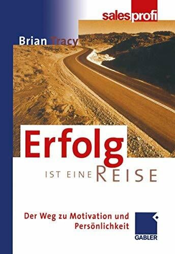 Tracy, Brian Erfolg ist eine Reise: Der Weg zu Motivation und Persönlichkeit