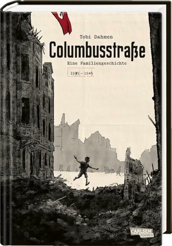 Dahmen, Tobi Columbusstraße: Eine Familiengeschichte: 1935 – 1945 | Wahre Familiensaga während des Zweiten Weltkriegs