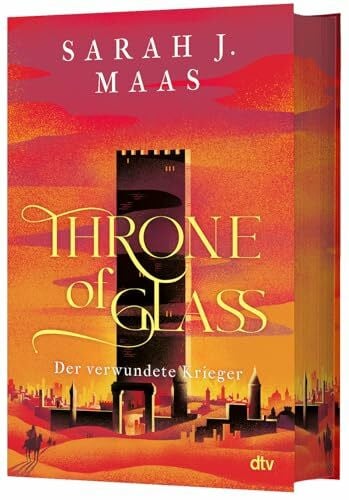 Link, Michaela Throne of Glass – Der verwundete Krieger: Limitierte Sonderausgabe mit Wendeumschlag und hochveredelter Gestaltung (Die Throne of Glass-Reihe, Band 6)