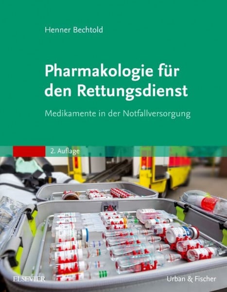 Bechtold, Henner Pharmakologie für den Rettungsdienst: Medikamente in der Notfallversorgung
