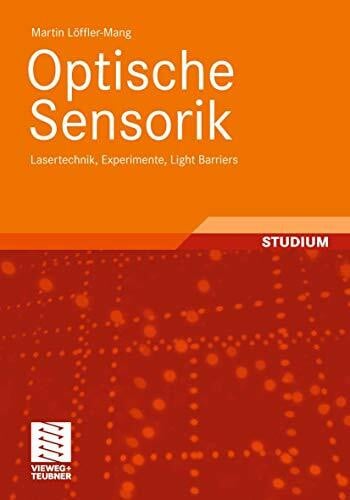 Löffler-Mang, Martin Optische Sensorik: Lasertechnik, Experimente, Light Barriers