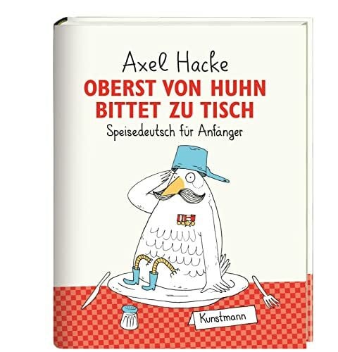 Schmidt, Dirk Oberst von Huhn bittet zu Tisch: Speisedeutsch für Anfänger
