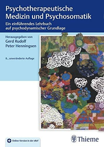 Henningsen, Peter Psychotherapeutische Medizin und Psychosomatik: Ein einführendes Lehrbuch auf psychodynamischer Grundlage