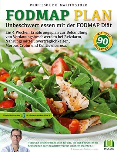 Storr, Martin Der FODMAP Plan - Unbeschwert essen mit der FODMAP Diät: Ein 4 Wochen Ernährungsplan zur Behandlung von Verdauungsbeschwerden bei Reizdarm, ... Morbus Crohn und Colitis ulcerosa.
