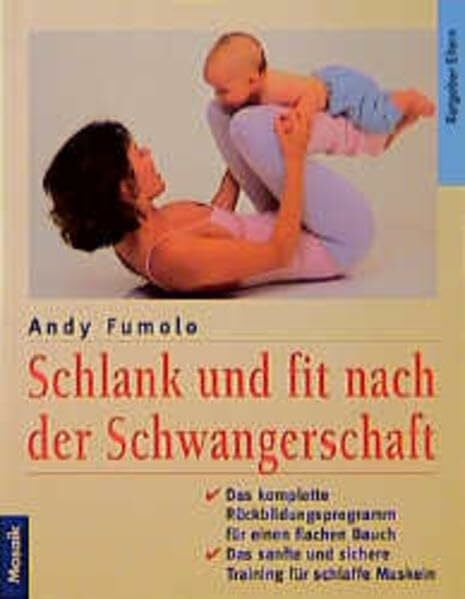 Fumolo, Andy Schlank und fit nach der Schwangerschaft. (Mosaik Ratgeber - Ratgeber Eltern)