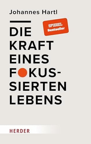 Hartl, Johannes Die Kraft eines fokussierten Lebens