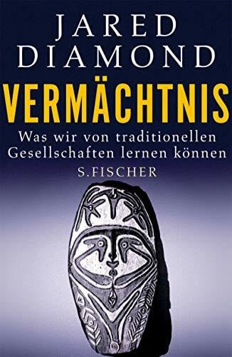 Diamond, Jared Vermächtnis: Was wir von traditionellen Gesellschaften lernen können