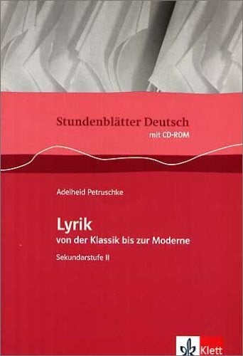 Petruschke, Adelheid Lyrik. von der Klassik bis zur Moderne: Buch mit CD-ROM Klasse 11-13 (Stundenblätter Deutsch)
