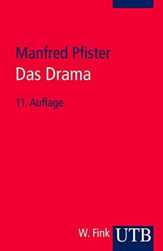 Pfister, Prof. Dr. Manfred Das Drama - Theorie und Analyse
