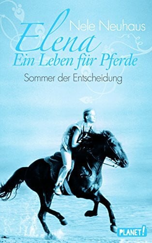 Staisch, Wolfgang Elena – Ein Leben für Pferde, Band 2: Sommer der Entscheidung